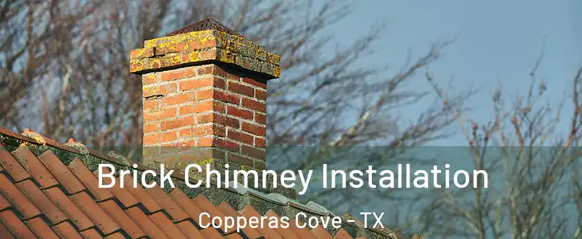  Brick Chimney Installation Copperas Cove - TX