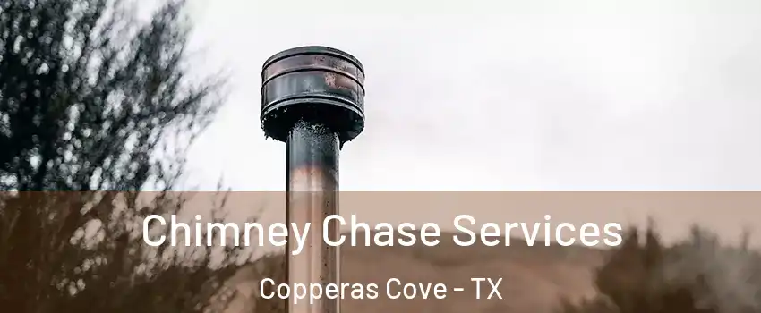  Chimney Chase Services Copperas Cove - TX