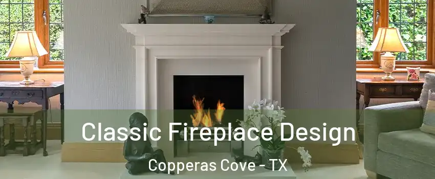  Classic Fireplace Design Copperas Cove - TX