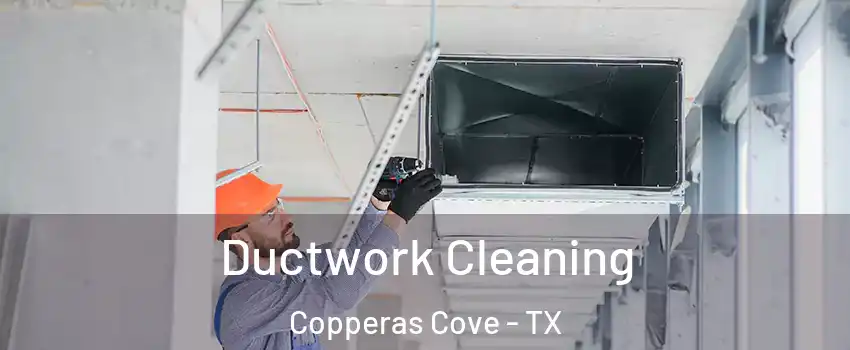  Ductwork Cleaning Copperas Cove - TX