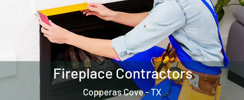  Fireplace Contractors Copperas Cove - TX