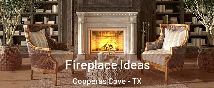  Fireplace Ideas Copperas Cove - TX