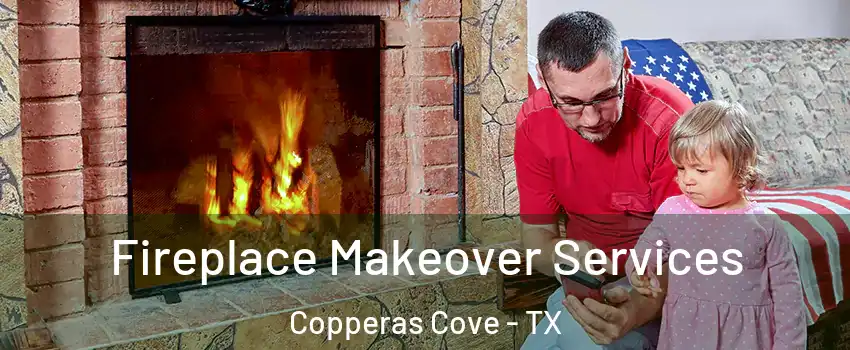  Fireplace Makeover Services Copperas Cove - TX