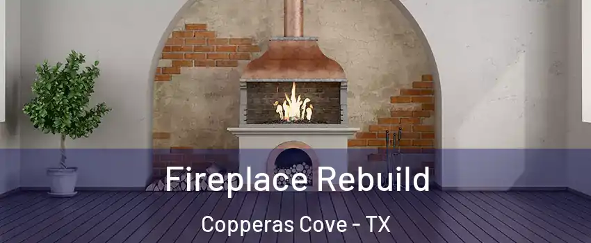  Fireplace Rebuild Copperas Cove - TX