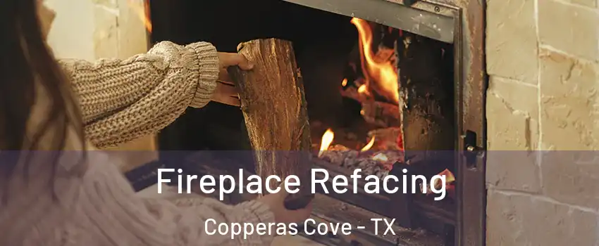  Fireplace Refacing Copperas Cove - TX