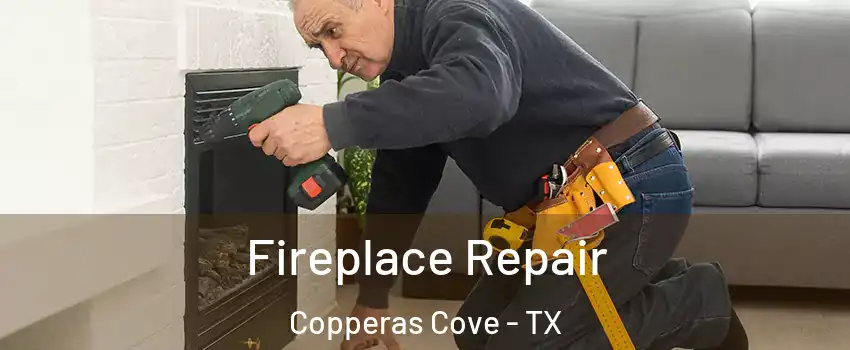  Fireplace Repair Copperas Cove - TX