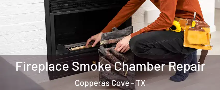  Fireplace Smoke Chamber Repair Copperas Cove - TX