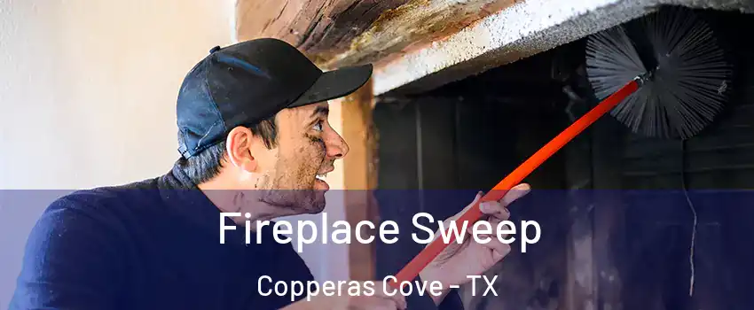  Fireplace Sweep Copperas Cove - TX