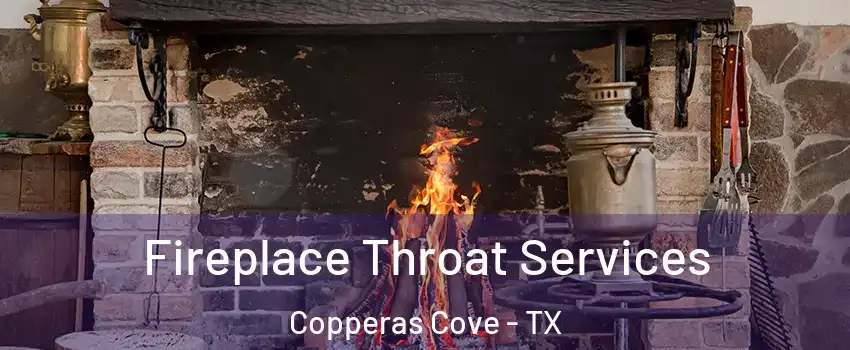  Fireplace Throat Services Copperas Cove - TX