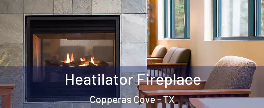  Heatilator Fireplace Copperas Cove - TX