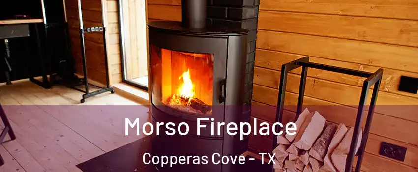  Morso Fireplace Copperas Cove - TX
