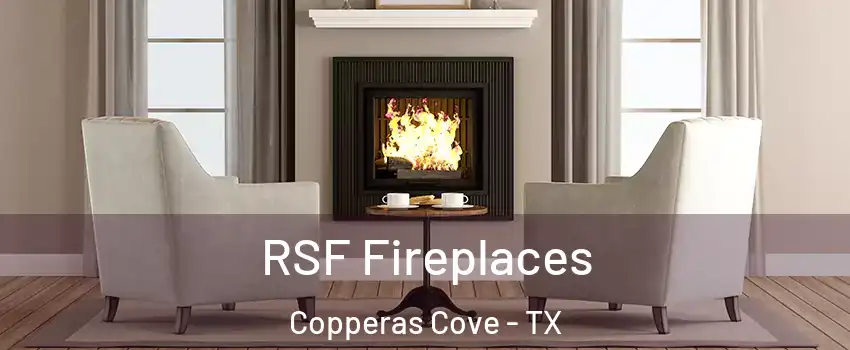  RSF Fireplaces Copperas Cove - TX