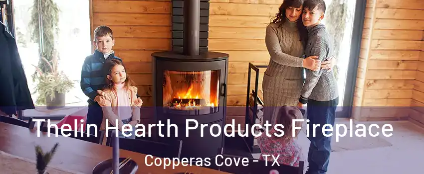  Thelin Hearth Products Fireplace Copperas Cove - TX